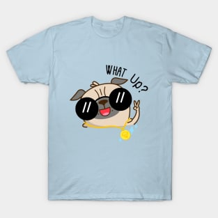 What Up? T-Shirt